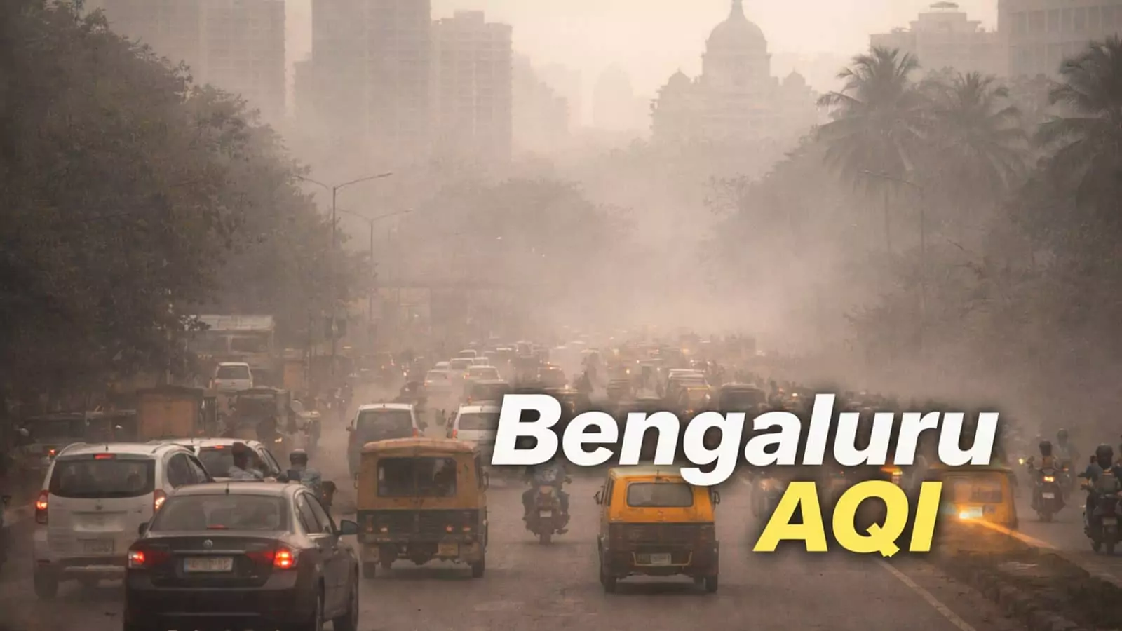 ಇಷ್ಟು ದಿನ ಕಳಪೆಯಾಗಿದ್ದ ಬೆಂಗಳೂರು ಏರ್ ಕ್ವಾಲಿಟಿ ಸುಧಾರಣೆ, ಕೊಂಚ ರಿಲೀಫ್!