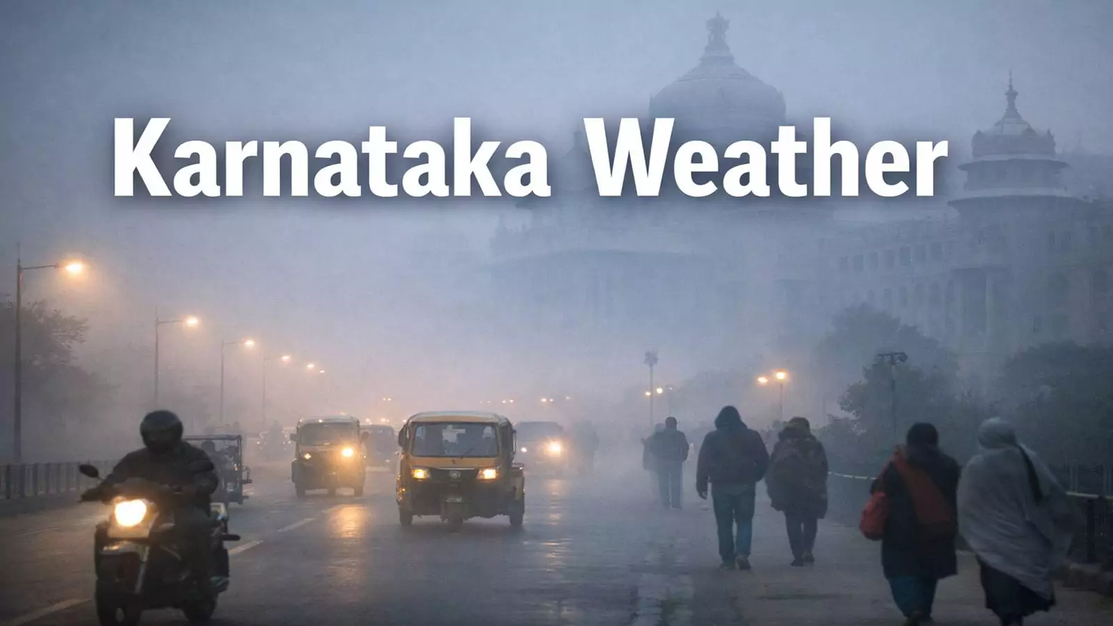 ಕರ್ನಾಟಕ ಹವಾಮಾನ; ಬೆಂಗಳೂರಿನಲ್ಲಿ ಮಂಜು-ಚಳಿಯ ವಾತಾವರಣ, ರಾಜ್ಯದಲ್ಲಿ ಒಣ ಹವೆ